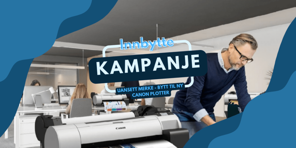 Innbytte kampanje - uansett hvilke plotter du har fra før, bytt inn i ny Canon plotter! Kampanjen varer ut året 2023.