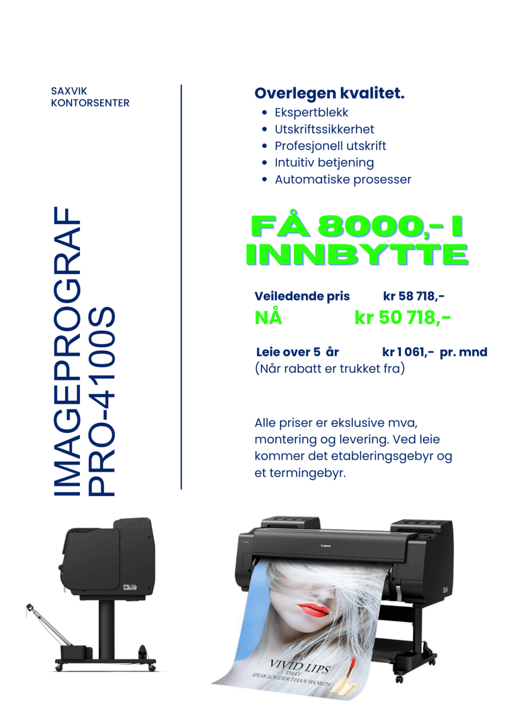 Innbyttekampanje på imageprograf pro-4100s. Få 8000,- i innbytte med din gamle storformat. Uansett merke.